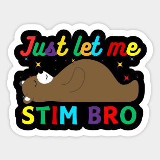 JUST LET ME STIM BEAR Sticker